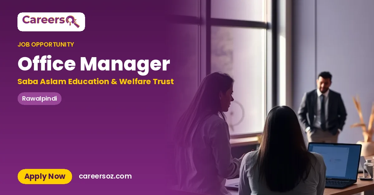 Office Manager – Saba Aslam Education & Welfare Trust