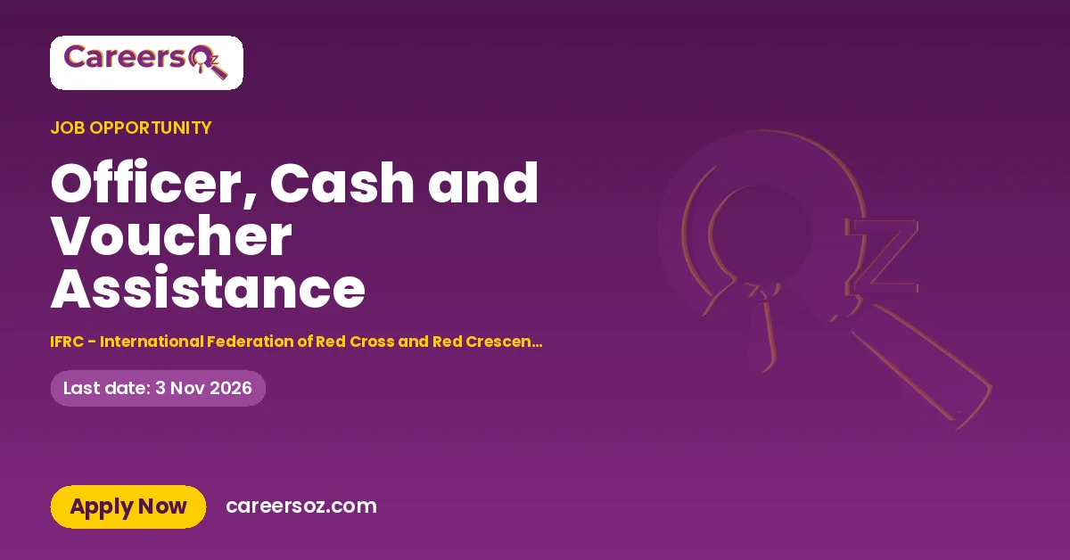 Officer, Cash and Voucher Assistance – IFRC - International Federation of Red Cross and Red Crescent Societies