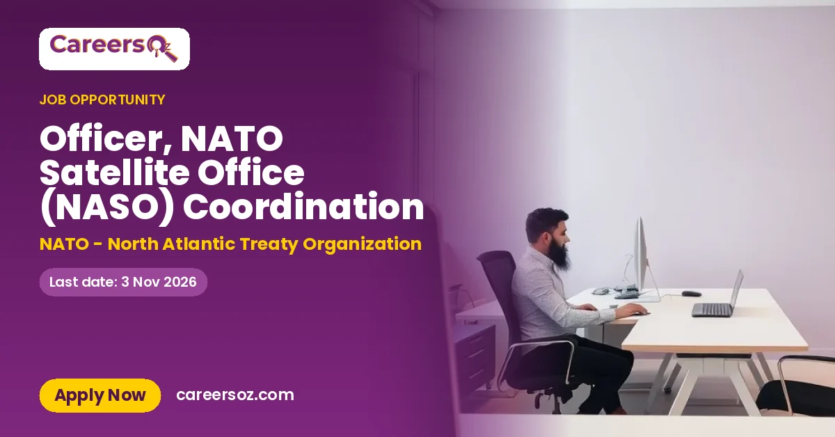 Officer, NATO Satellite Office (NASO) Coordination – NATO - North Atlantic Treaty Organization