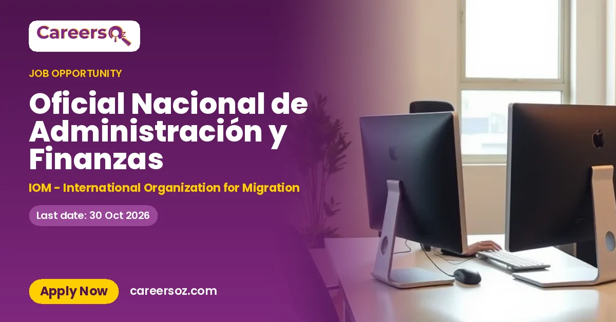 Oficial Nacional de Administración y Finanzas – IOM - International Organization for Migration