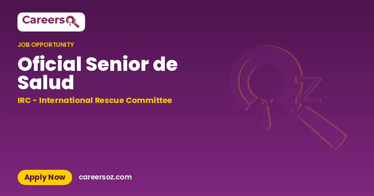 Oficial Senior de Salud – IRC - International Rescue Committee