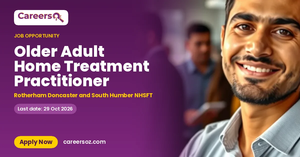 Older Adult Home Treatment Practitioner – Rotherham Doncaster and South Humber NHSFT