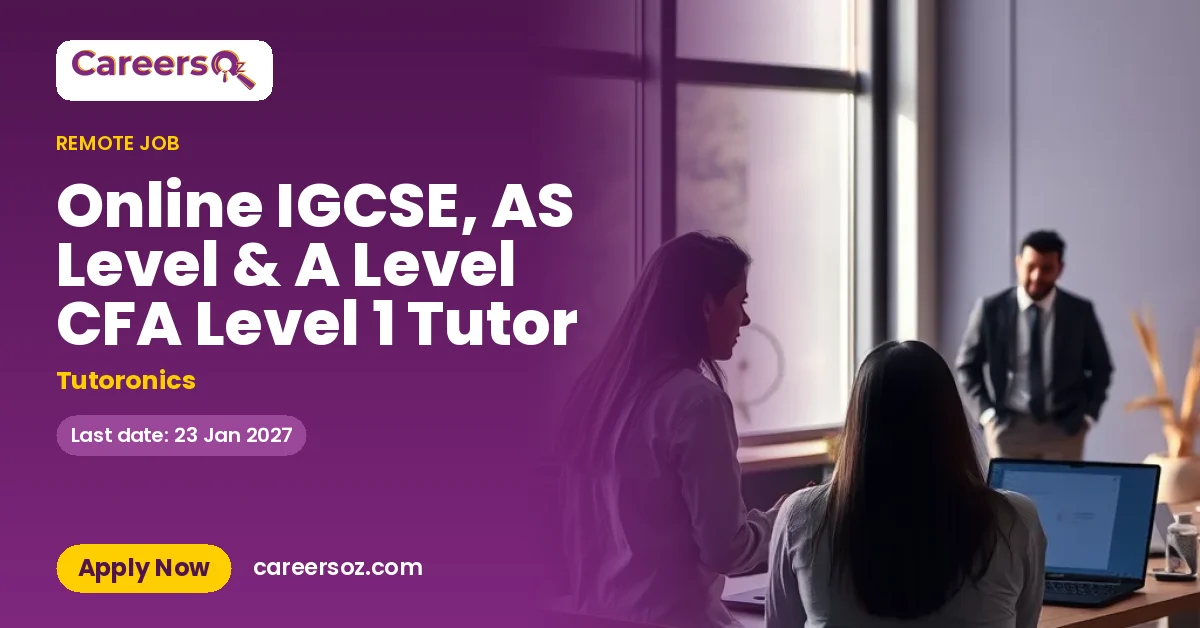Online IGCSE, AS Level & A Level CFA Level 1 Tutor – Tutoronics