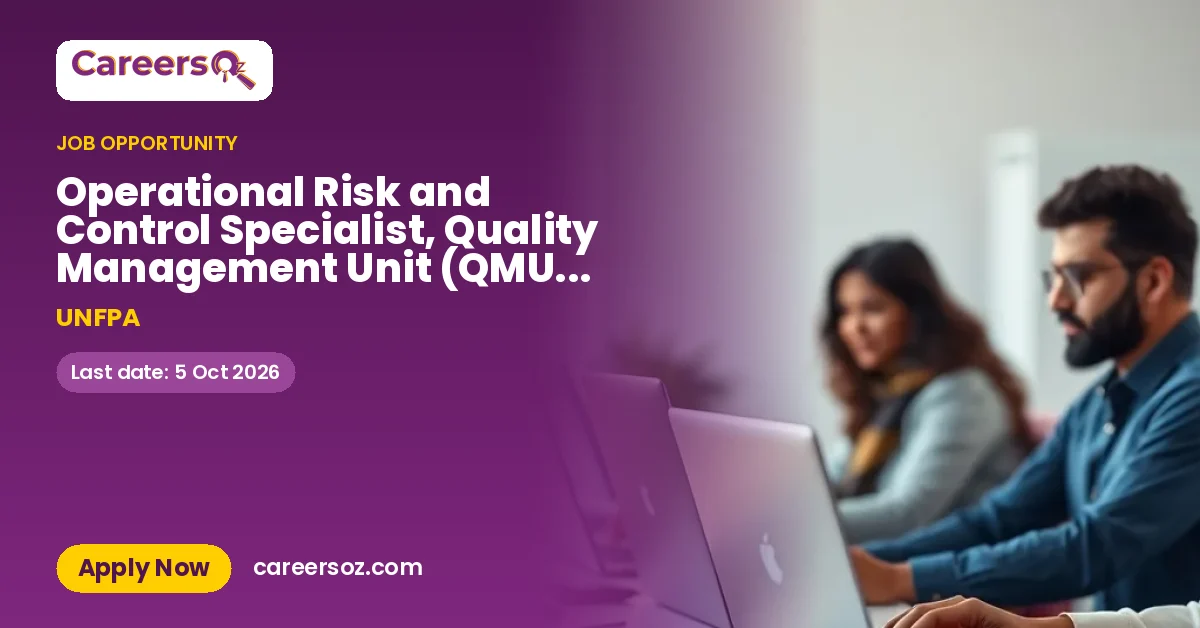 Operational Risk and Control Specialist, Quality Management Unit (QMU), Division for Management Services (DMS), East and Southern Africa Regional Office (ESARO), Johannesburg, South Africa, P-3 – UNFPA