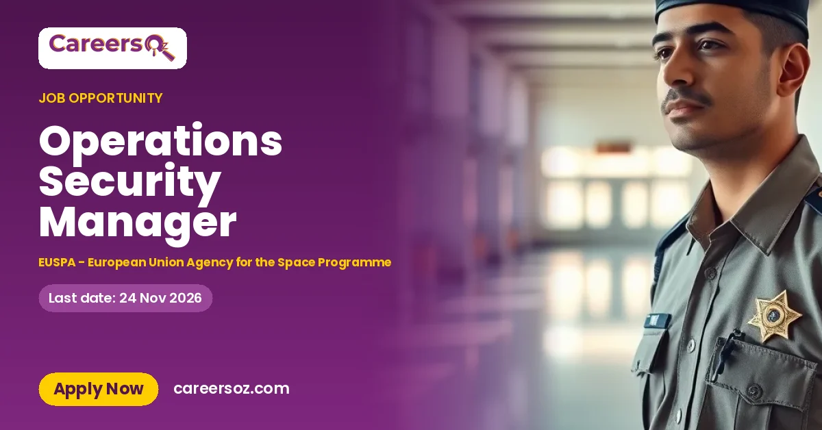 Operations Security Manager – EUSPA - European Union Agency for the Space Programme