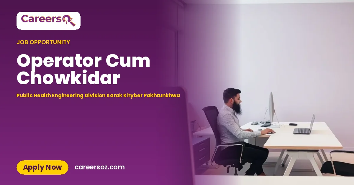Operator Cum Chowkidar – Public Health Engineering Division Karak Khyber Pakhtunkhwa