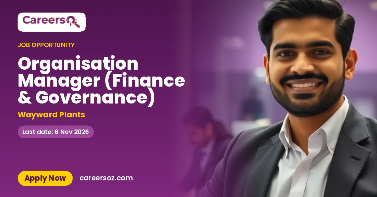 Organisation Manager (Finance & Governance) – Wayward Plants