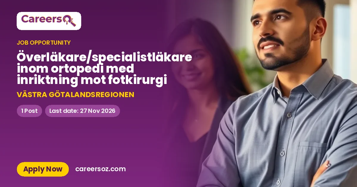 Överläkare/specialistläkare inom ortopedi med inriktning mot fotkirurgi – VÄSTRA GÖTALANDSREGIONEN