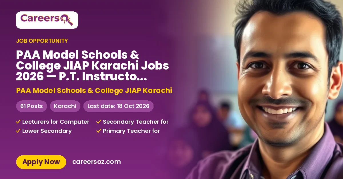 PAA Model Schools & College JIAP Karachi Jobs 2026 — P.T. Instructor, Nazra / Tajweed Teacher (Only Female) & 11 More Posts – PAA Model Schools & College JIAP Karachi