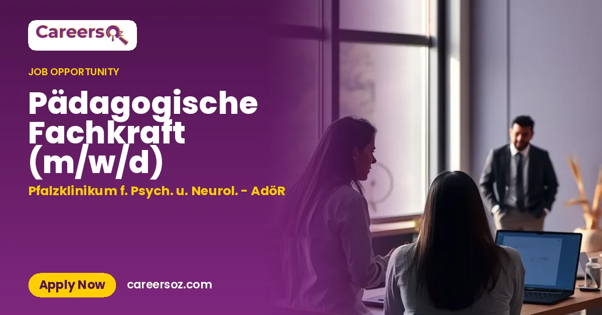 Pädagogische Fachkraft (m/w/d) – Pfalzklinikum f. Psych. u. Neurol. - AdöR