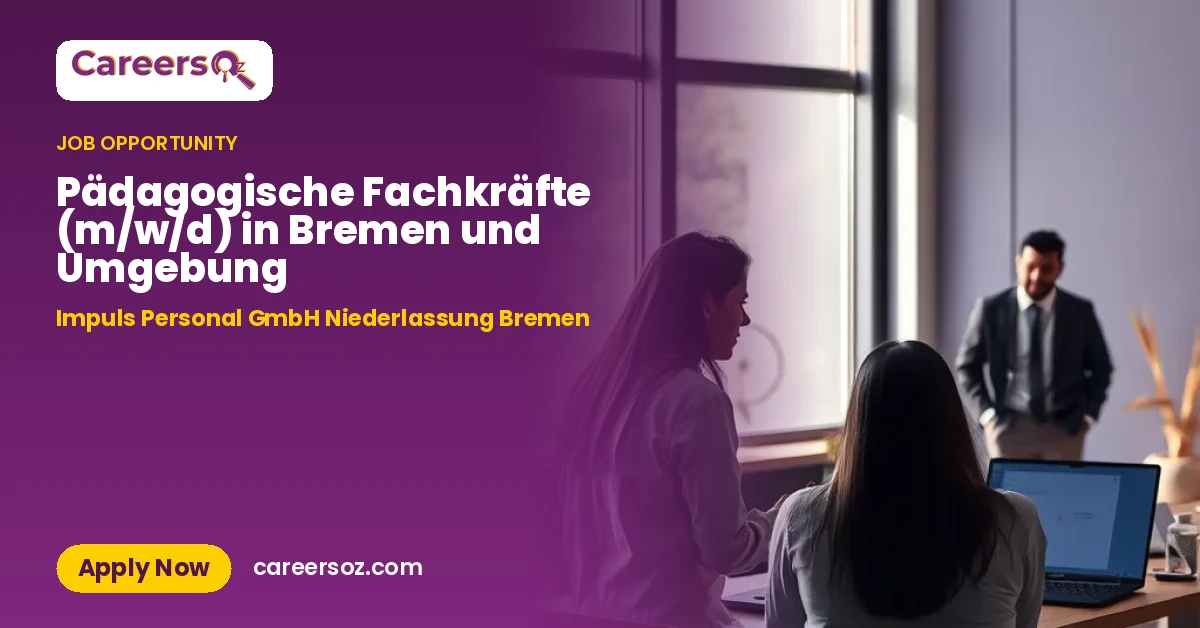 Pädagogische Fachkräfte (m/w/d) in Bremen und Umgebung – Impuls Personal GmbH Niederlassung Bremen