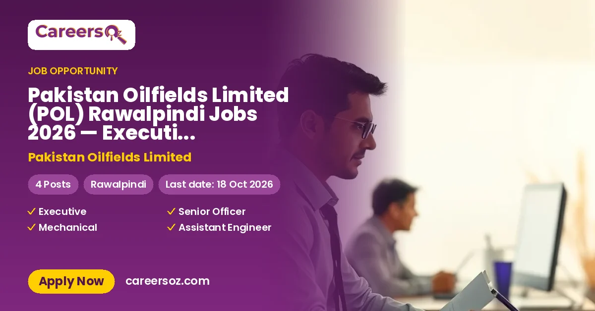 Pakistan Oilfields Limited (POL) Rawalpindi Jobs 2026 — Executive (Finance), Senior Officer (Finance) & 2 More Posts – Pakistan Oilfields Limited