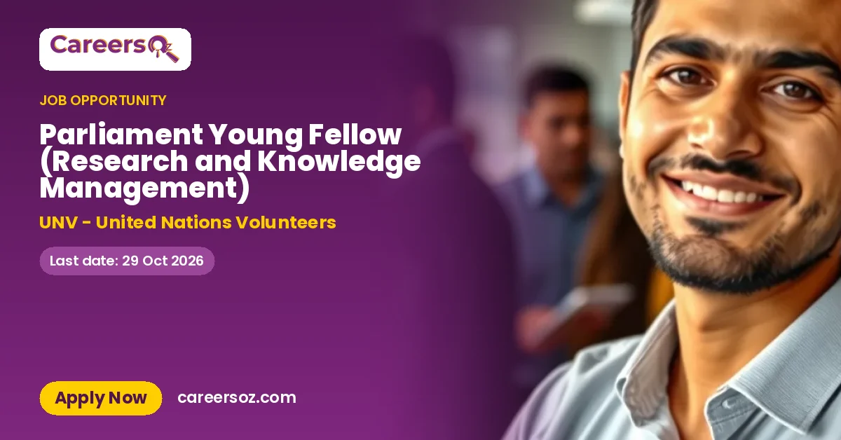 Parliament Young Fellow (Research and Knowledge Management) – UNV - United Nations Volunteers