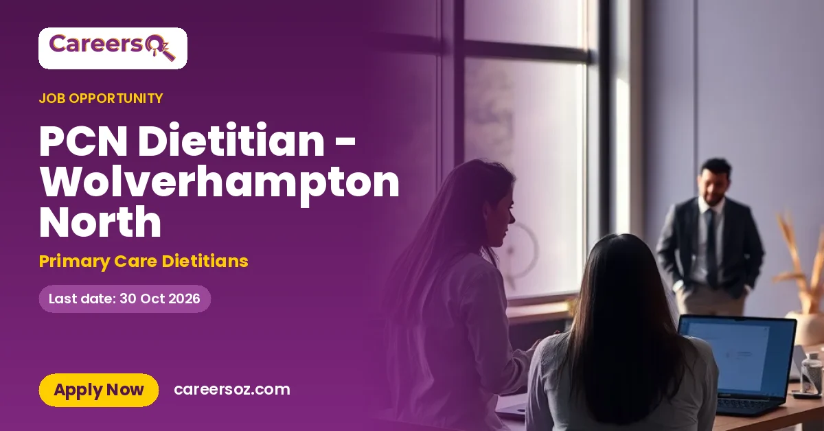 PCN Dietitian - Wolverhampton North – Primary Care Dietitians