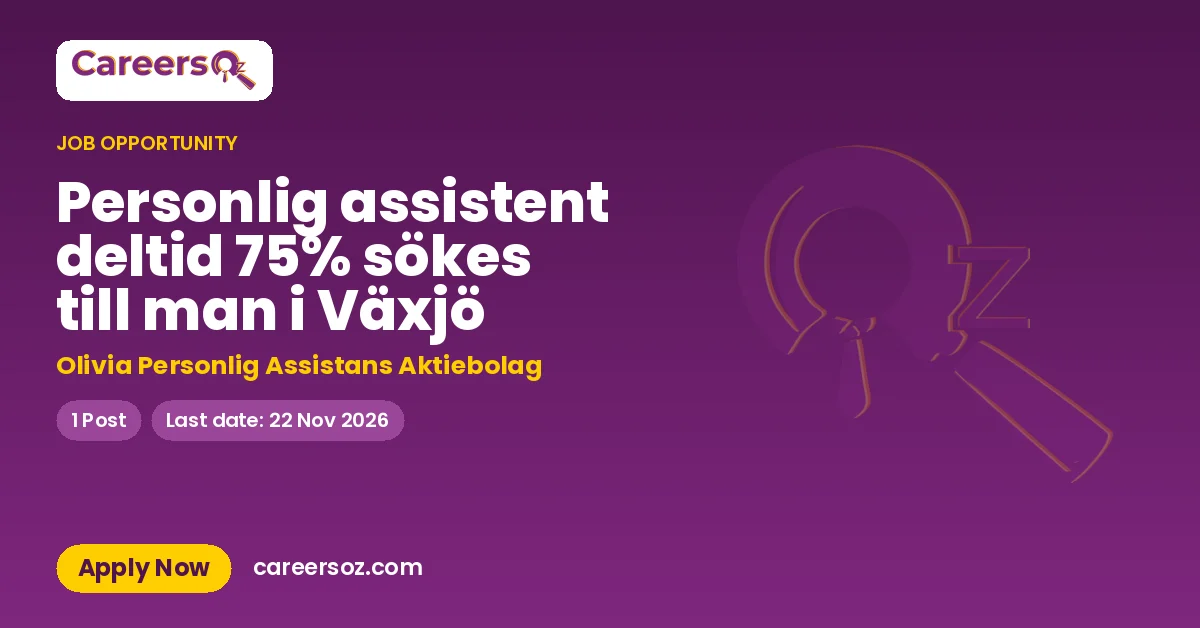Personlig assistent deltid 75% sökes till man i Växjö – Olivia Personlig Assistans Aktiebolag