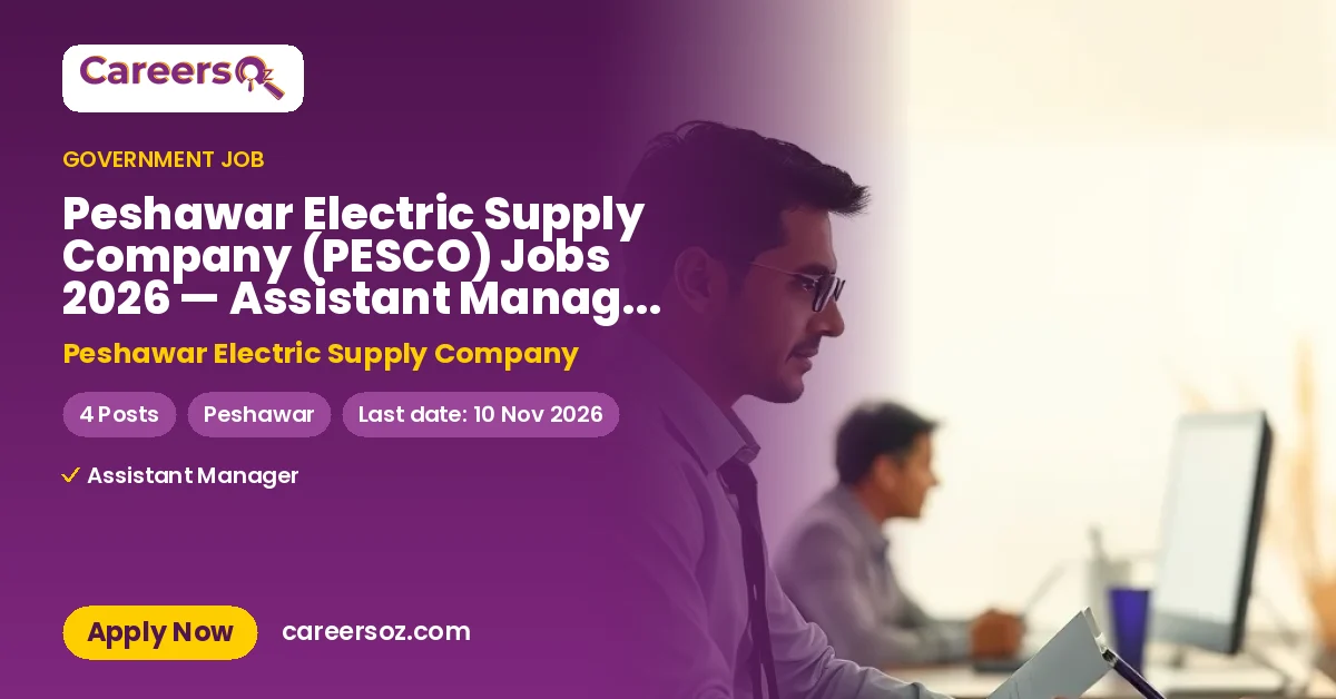 Peshawar Electric Supply Company (PESCO) Jobs 2026 — Assistant Manager (Finance), Assistant Manager (Demand Forecasting) – Peshawar Electric Supply Company