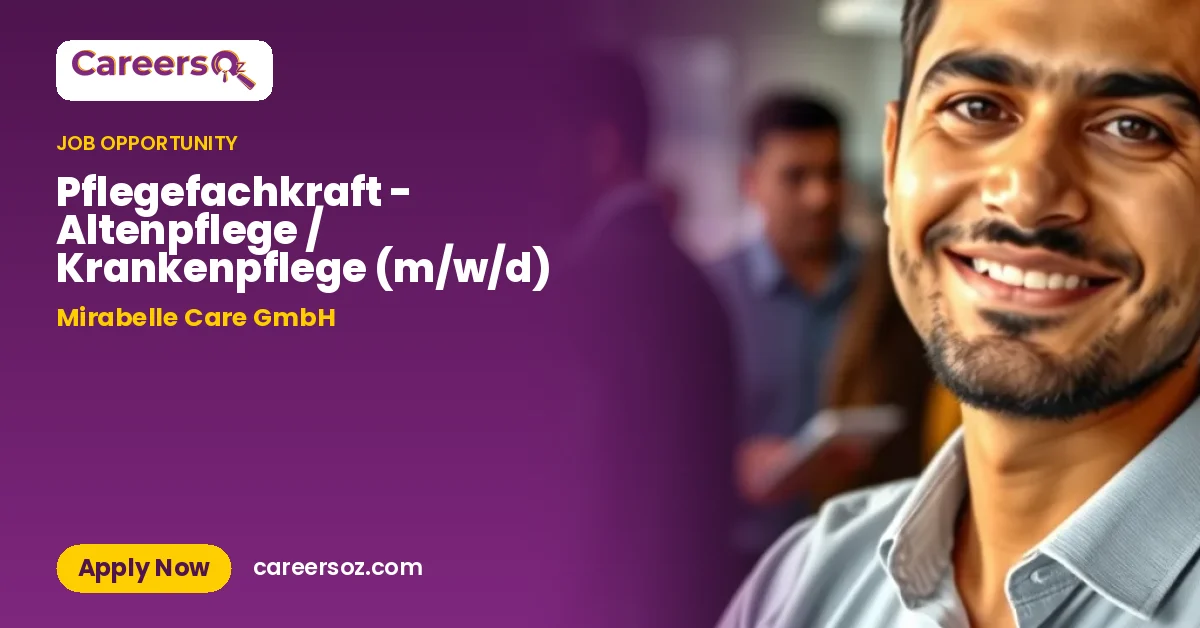 Pflegefachkraft - Altenpflege / Krankenpflege (m/w/d) – Mirabelle Care GmbH