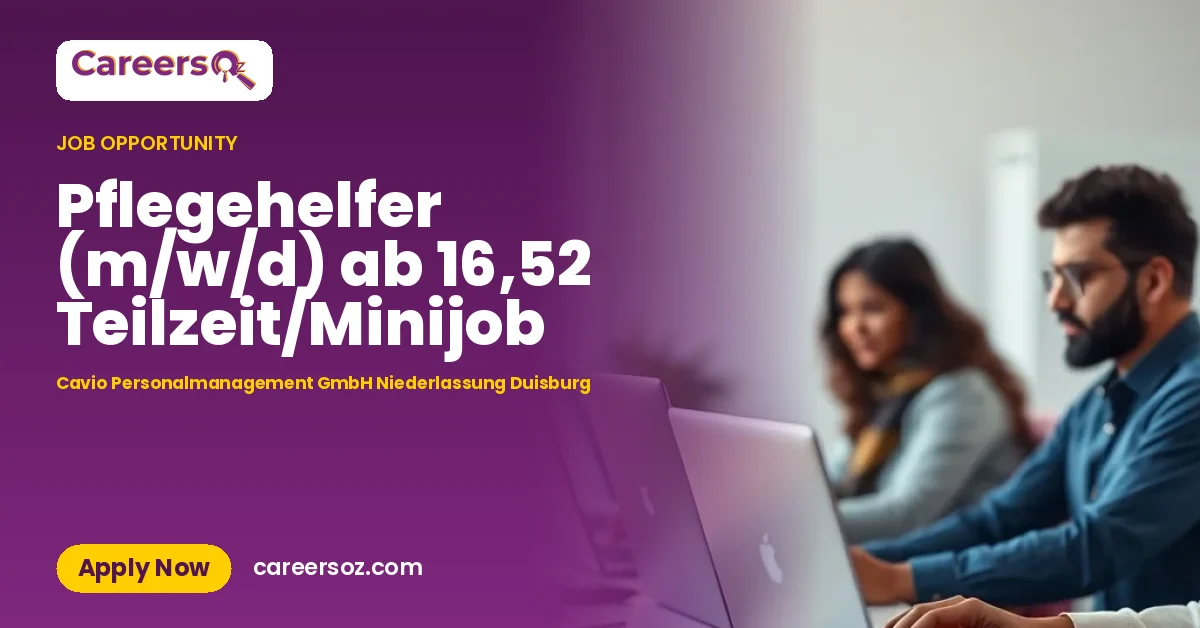 Pflegehelfer (m/w/d) ab 16,52 Teilzeit/Minijob – Cavio Personalmanagement GmbH Niederlassung Duisburg