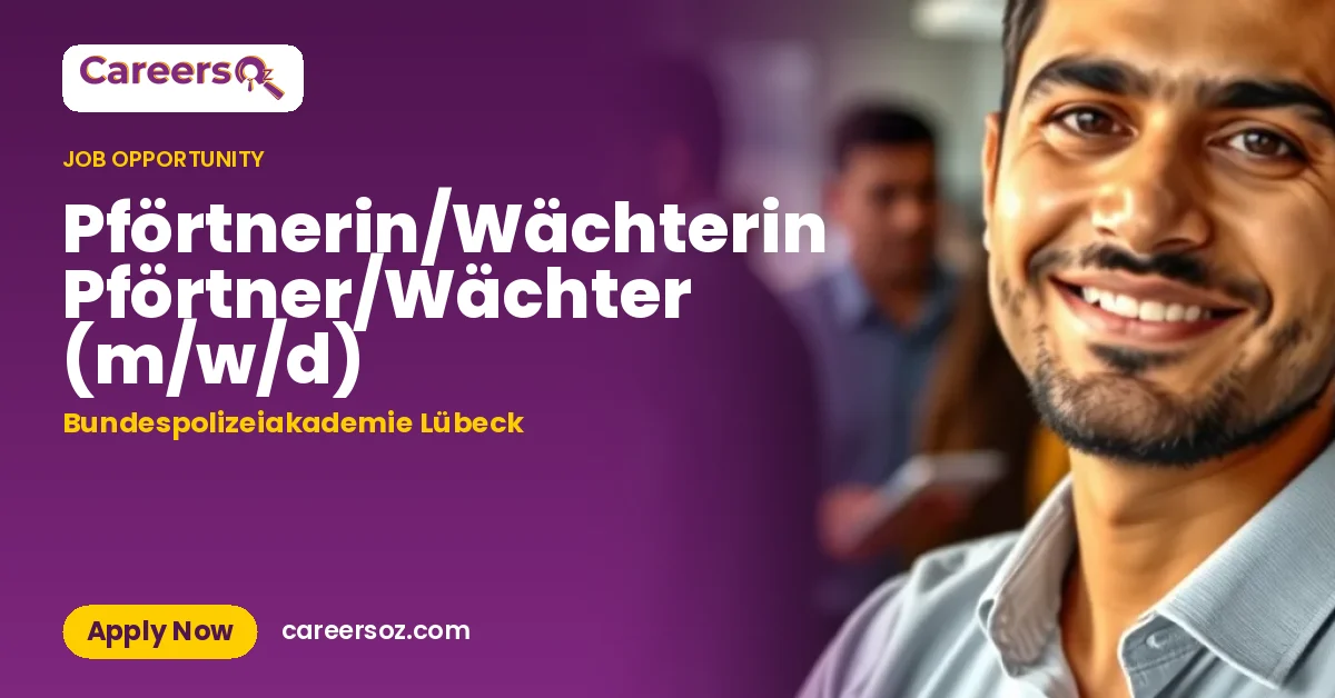 Pförtnerin/Wächterin Pförtner/Wächter (m/w/d) – Bundespolizeiakademie Lübeck