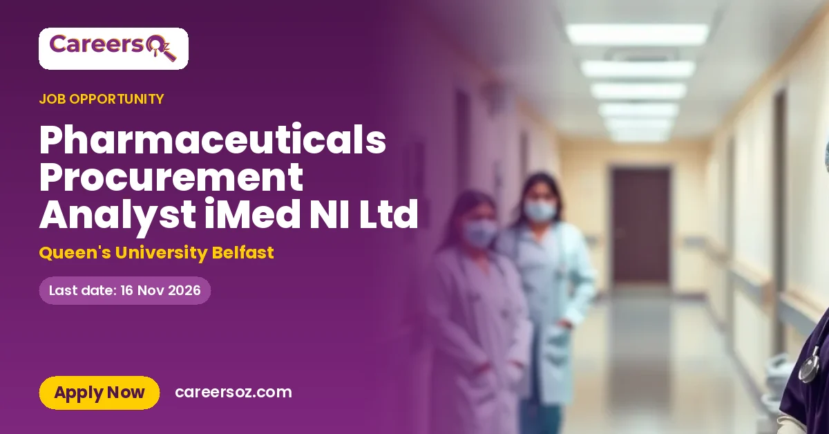 Pharmaceuticals Procurement Analyst iMed NI Ltd – Queen's University Belfast
