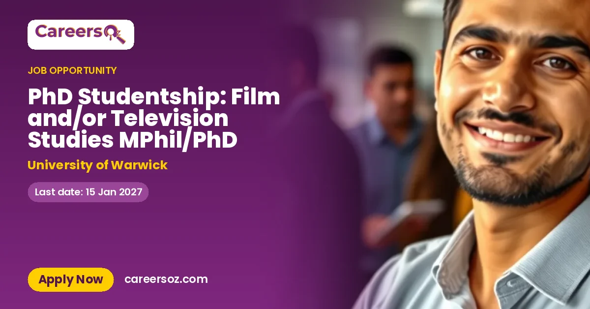 PhD Studentship: Film and/or Television Studies MPhil/PhD – University of Warwick