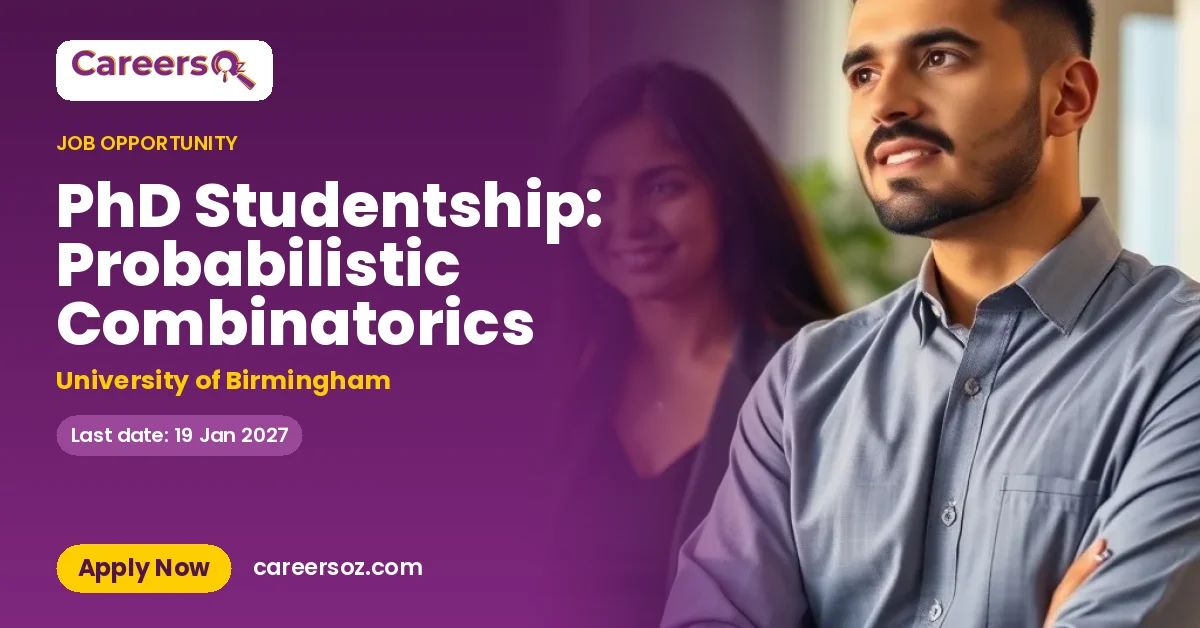 PhD Studentship: Probabilistic Combinatorics – University of Birmingham