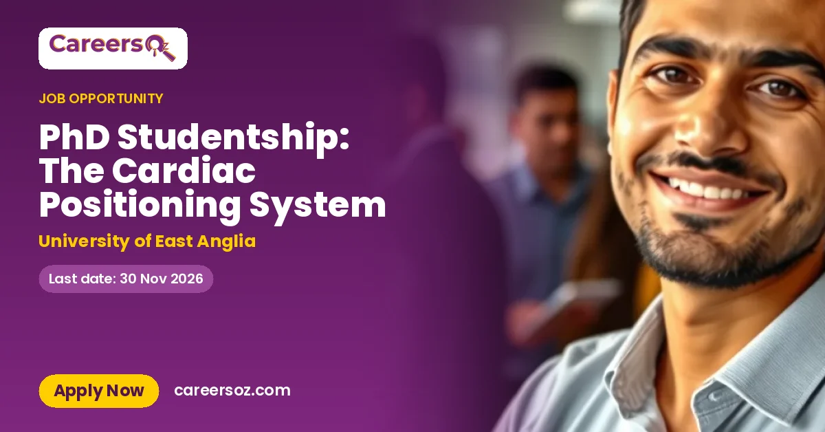 PhD Studentship: The Cardiac Positioning System – University of East Anglia