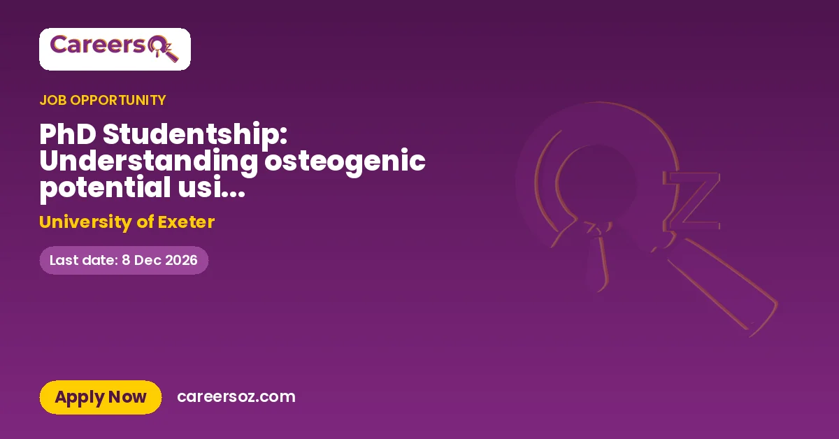 PhD Studentship: Understanding osteogenic potential using musculoskeletal and finite element modelling – University of Exeter