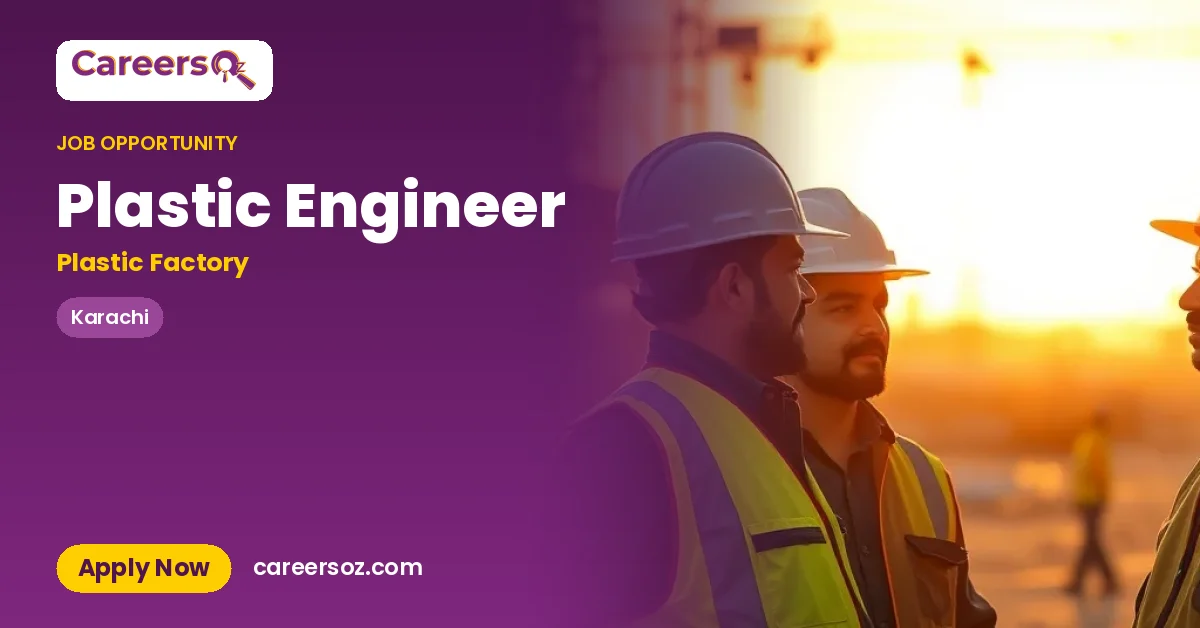 Plastic Engineer – Plastic Factory