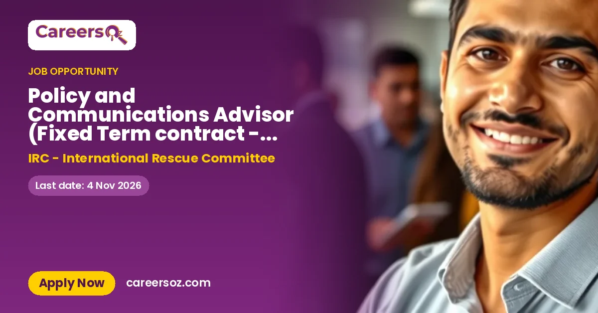 Policy and Communications Advisor (Fixed Term contract - 2 Years) – IRC - International Rescue Committee