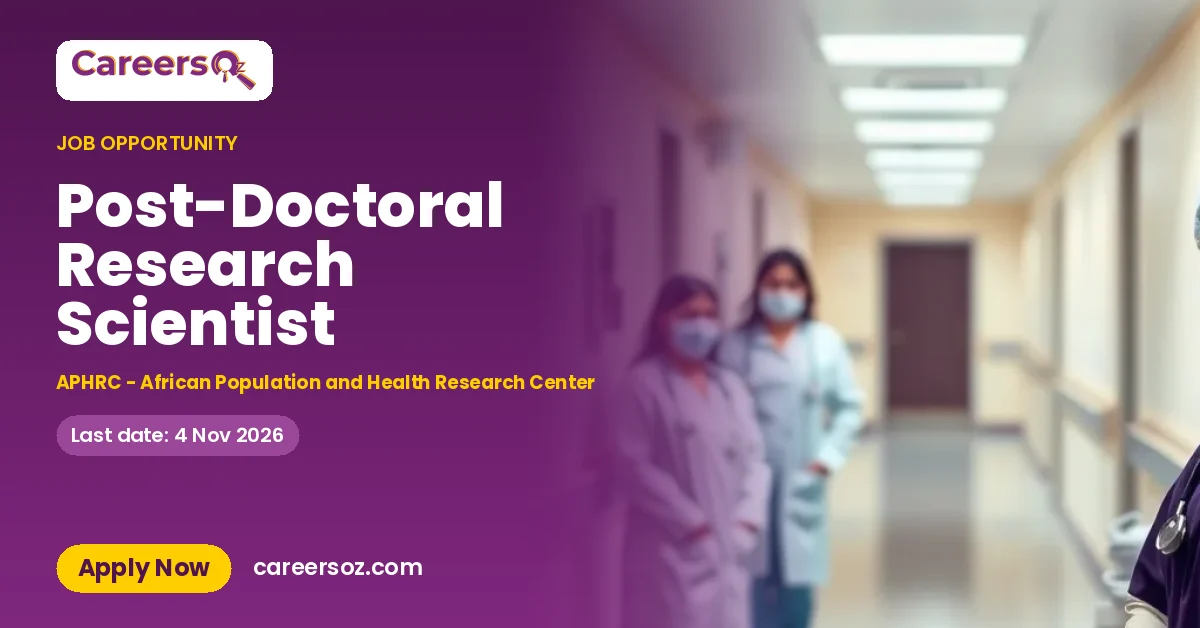 Post-Doctoral Research Scientist – APHRC - African Population and Health Research Center