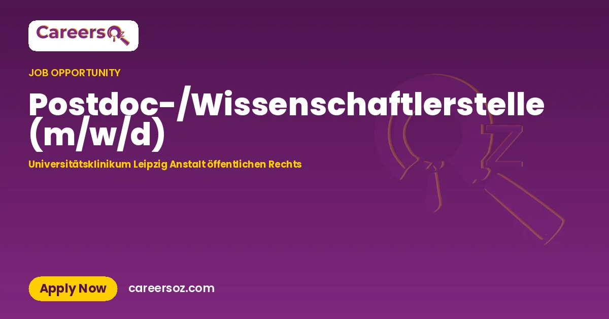 Postdoc-/Wissenschaftlerstelle (m/w/d) – Universitätsklinikum Leipzig Anstalt öffentlichen Rechts