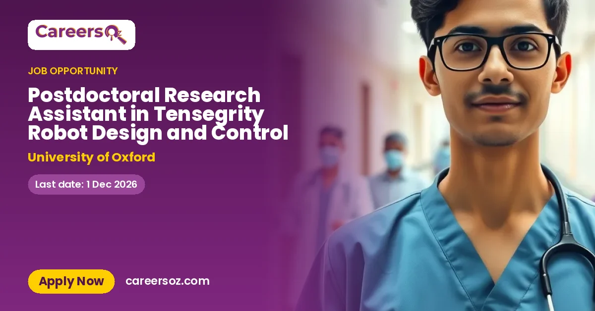 Postdoctoral Research Assistant in Tensegrity Robot Design and Control – University of Oxford