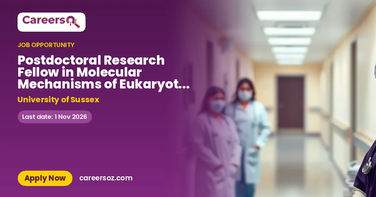 Postdoctoral Research Fellow in Molecular Mechanisms of Eukaryotic Transcription – University of Sussex