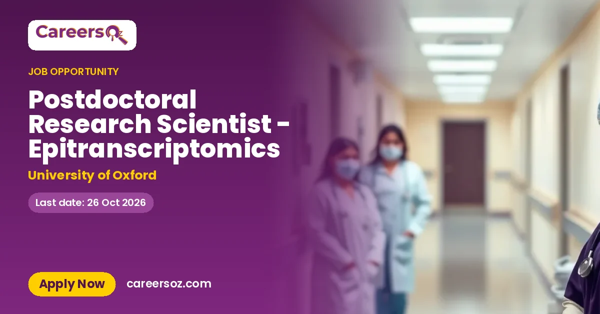Postdoctoral Research Scientist - Epitranscriptomics – University of Oxford