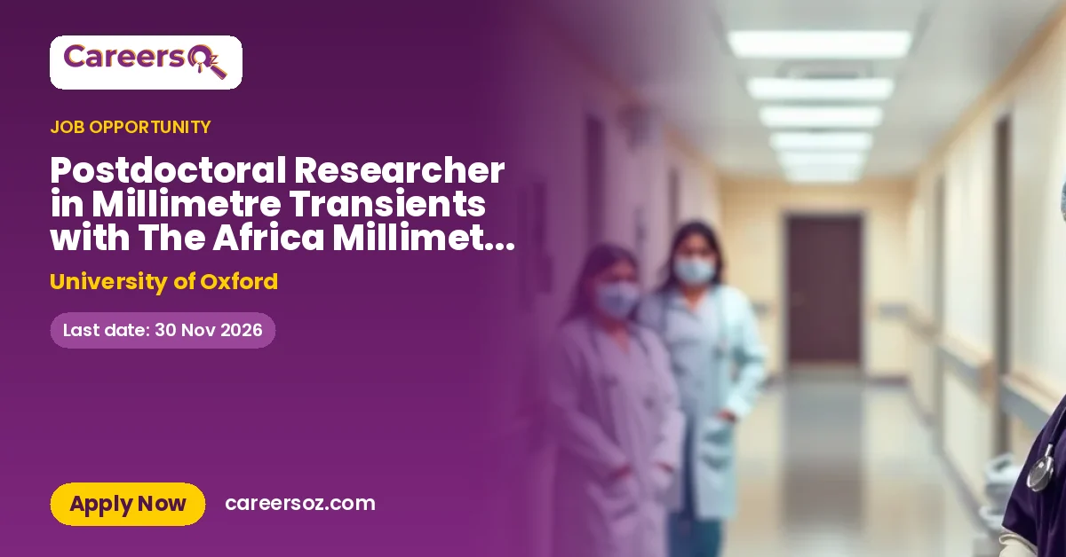 Postdoctoral Researcher in Millimetre Transients with The Africa Millimetre Telescope – University of Oxford