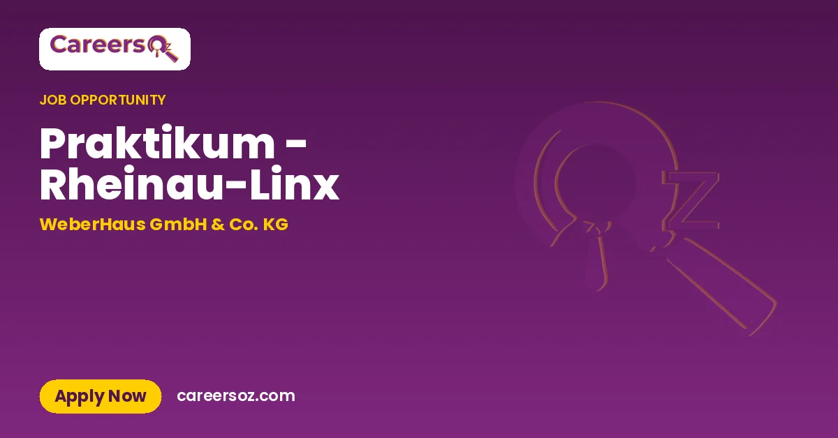 Praktikum - Rheinau-Linx – WeberHaus GmbH & Co. KG