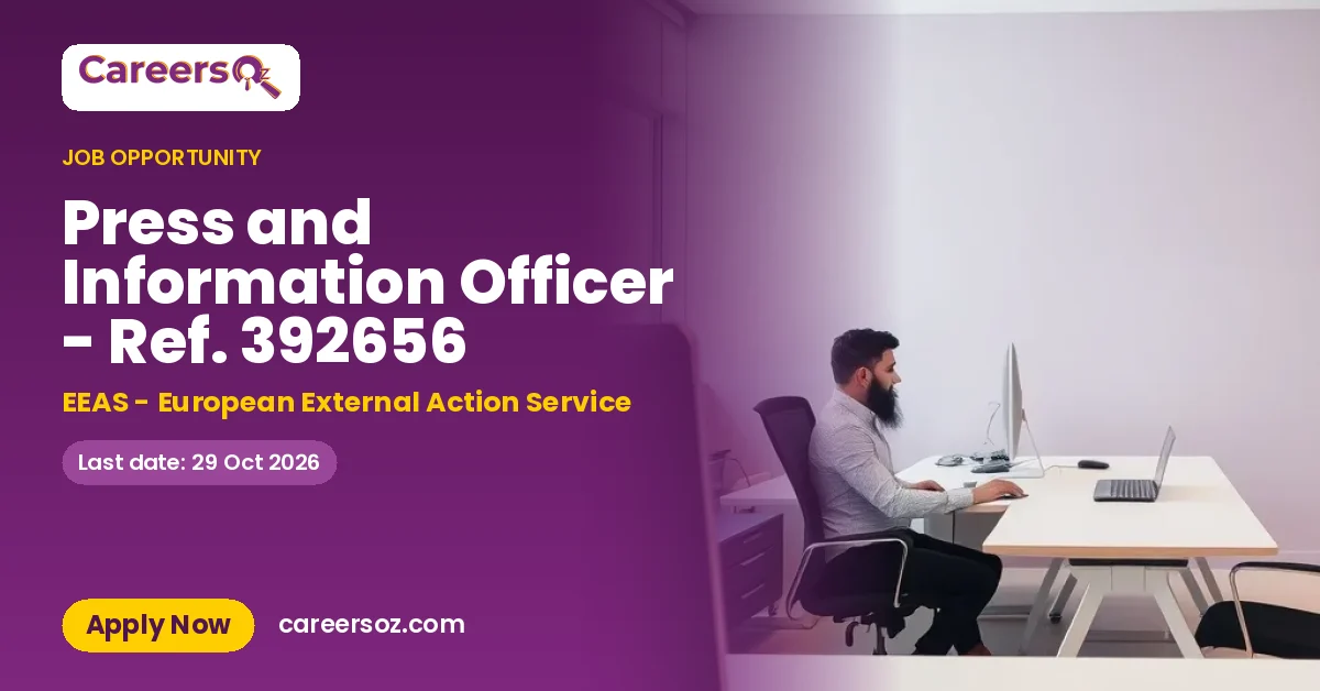 Press and Information Officer - Ref. 392656 – EEAS - European External Action Service
