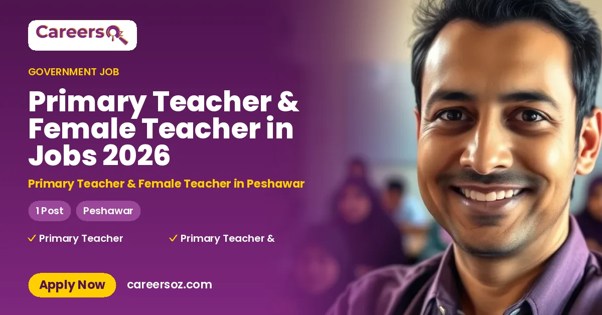 Primary Teacher & Female Teacher in Jobs 2026 – Primary Teacher & Female Teacher in Peshawar