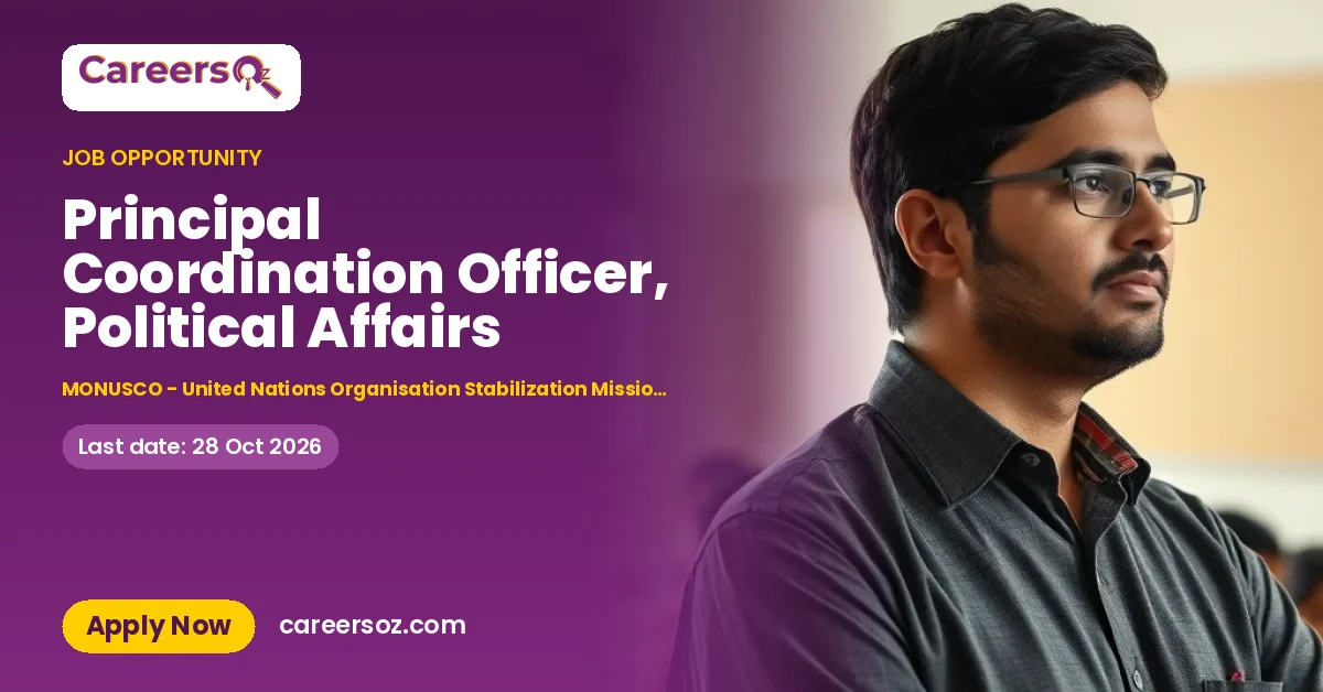 Principal Coordination Officer, Political Affairs – MONUSCO - United Nations Organisation Stabilization Mission in the Democratic Republic of the Congo