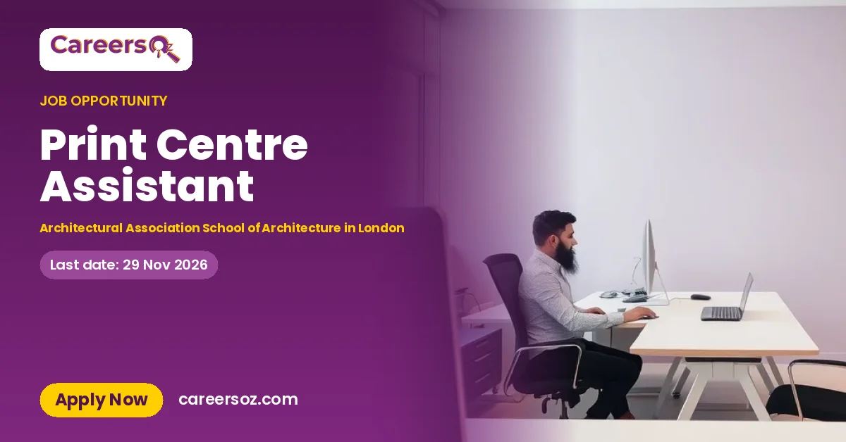 Print Centre Assistant – Architectural Association School of Architecture in London