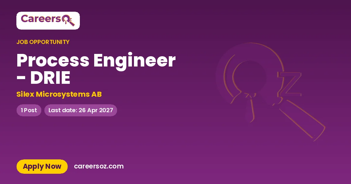 Process Engineer - DRIE – Silex Microsystems AB