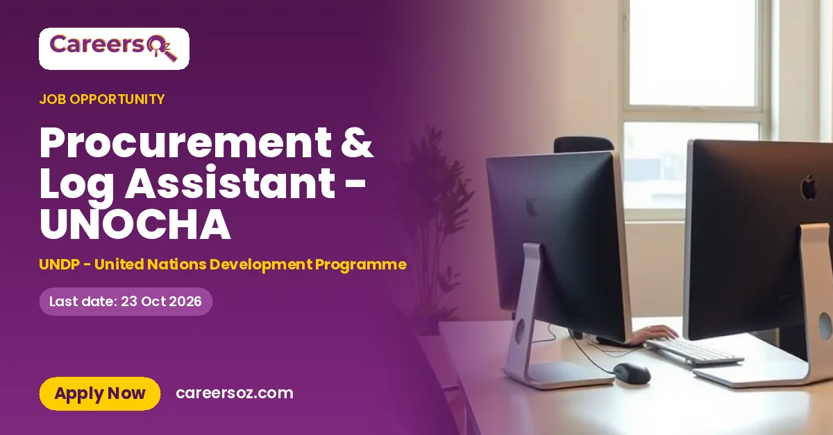 Procurement & Log Assistant - UNOCHA – UNDP - United Nations Development Programme