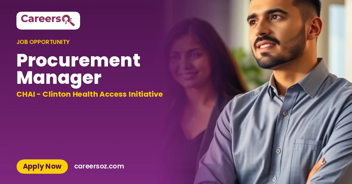 Procurement Manager – CHAI - Clinton Health Access Initiative