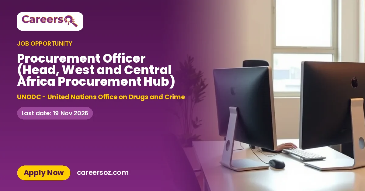 Procurement Officer (Head, West and Central Africa Procurement Hub) – UNODC - United Nations Office on Drugs and Crime