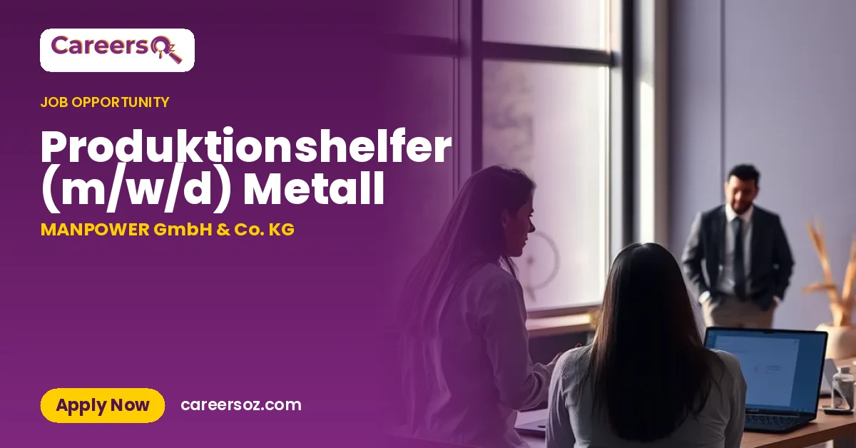 Produktionshelfer (m/w/d) Metall – MANPOWER GmbH & Co. KG