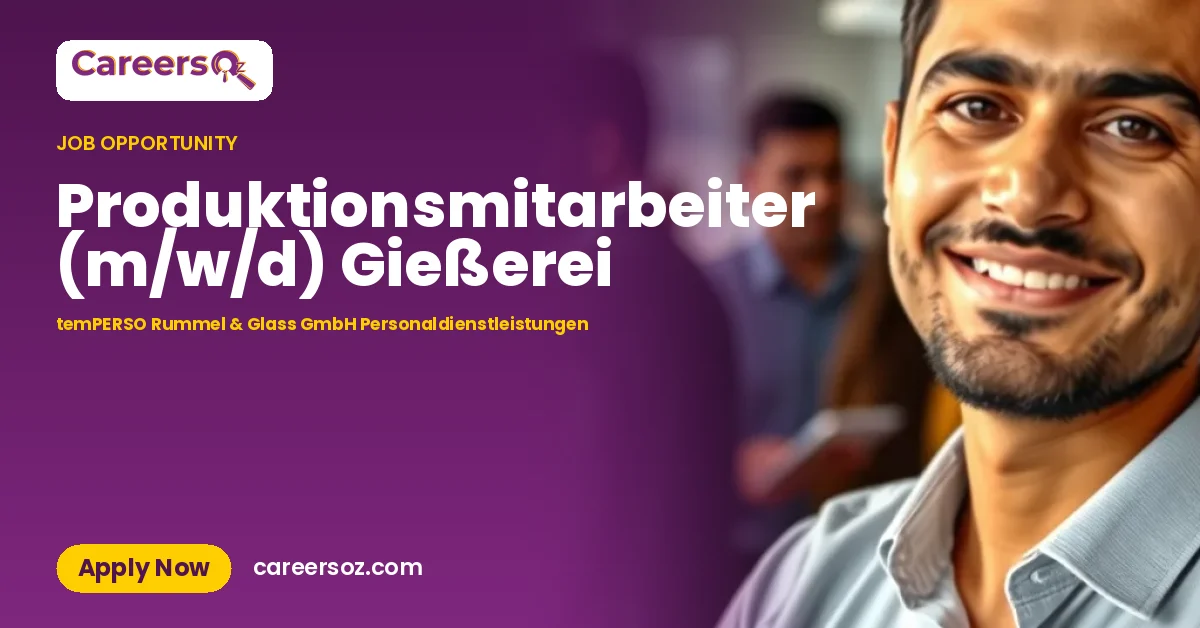 Produktionsmitarbeiter (m/w/d) Gießerei – temPERSO Rummel & Glass GmbH Personaldienstleistungen