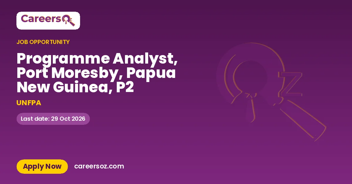 Programme Analyst, Port Moresby, Papua New Guinea, P2 – UNFPA