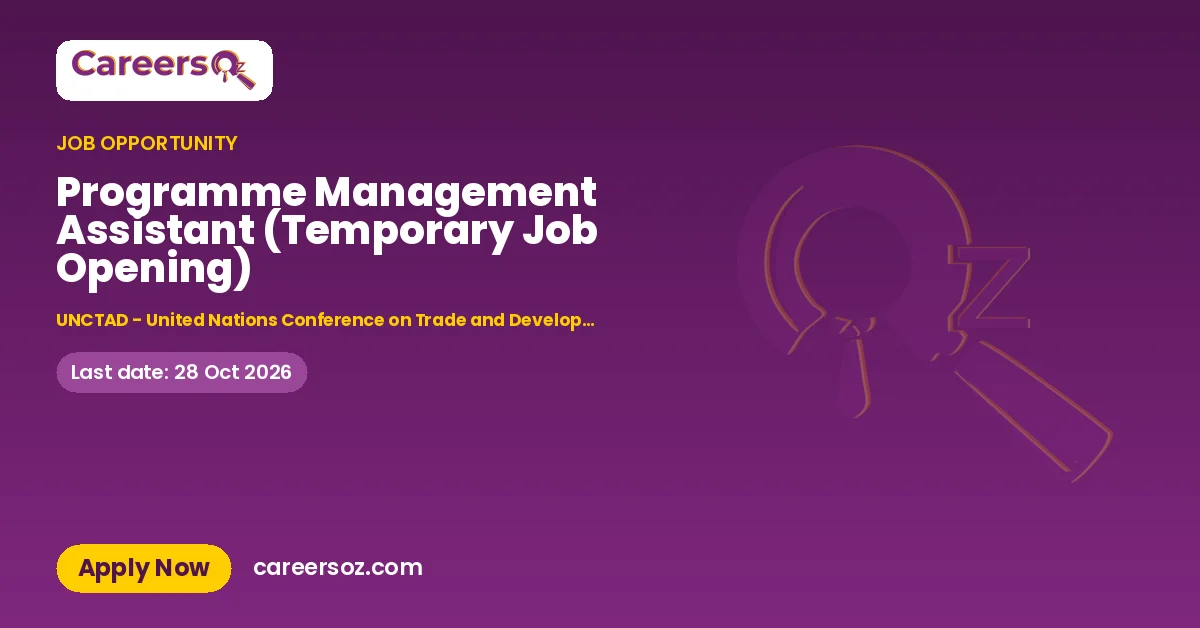 Programme Management Assistant (Temporary Job Opening) – UNCTAD - United Nations Conference on Trade and Development