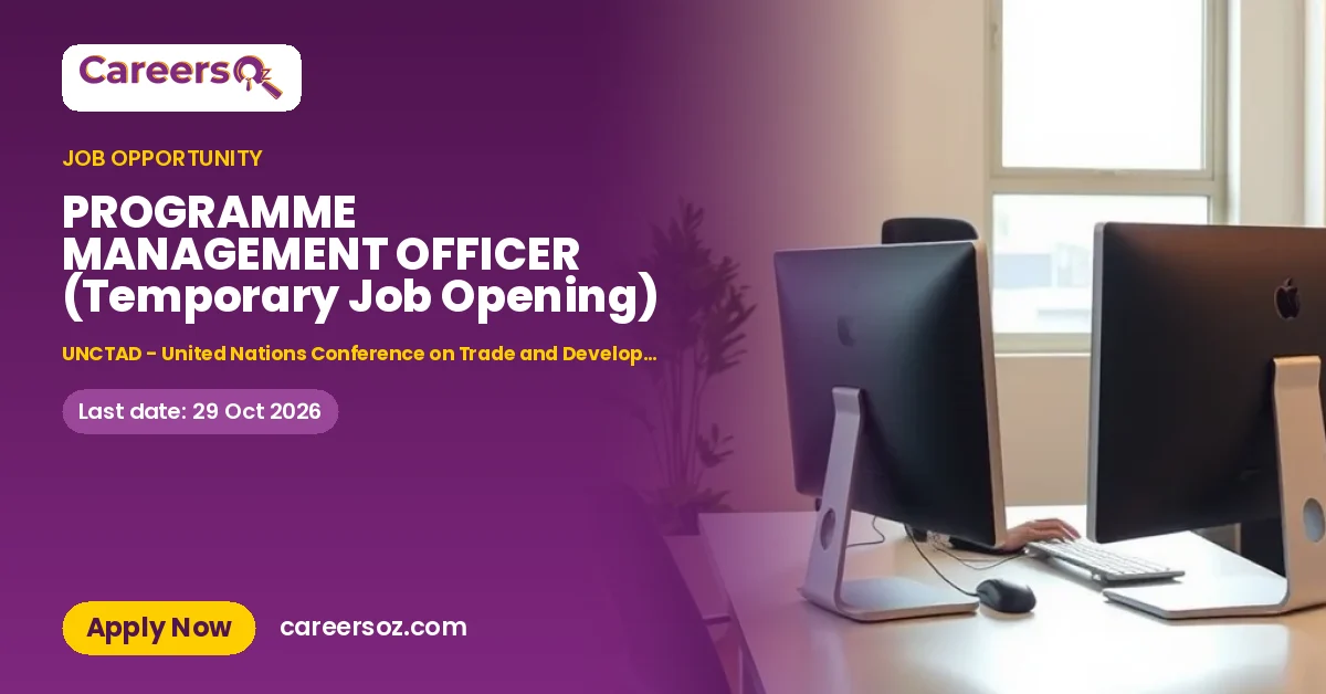 PROGRAMME MANAGEMENT OFFICER (Temporary Job Opening) – UNCTAD - United Nations Conference on Trade and Development
